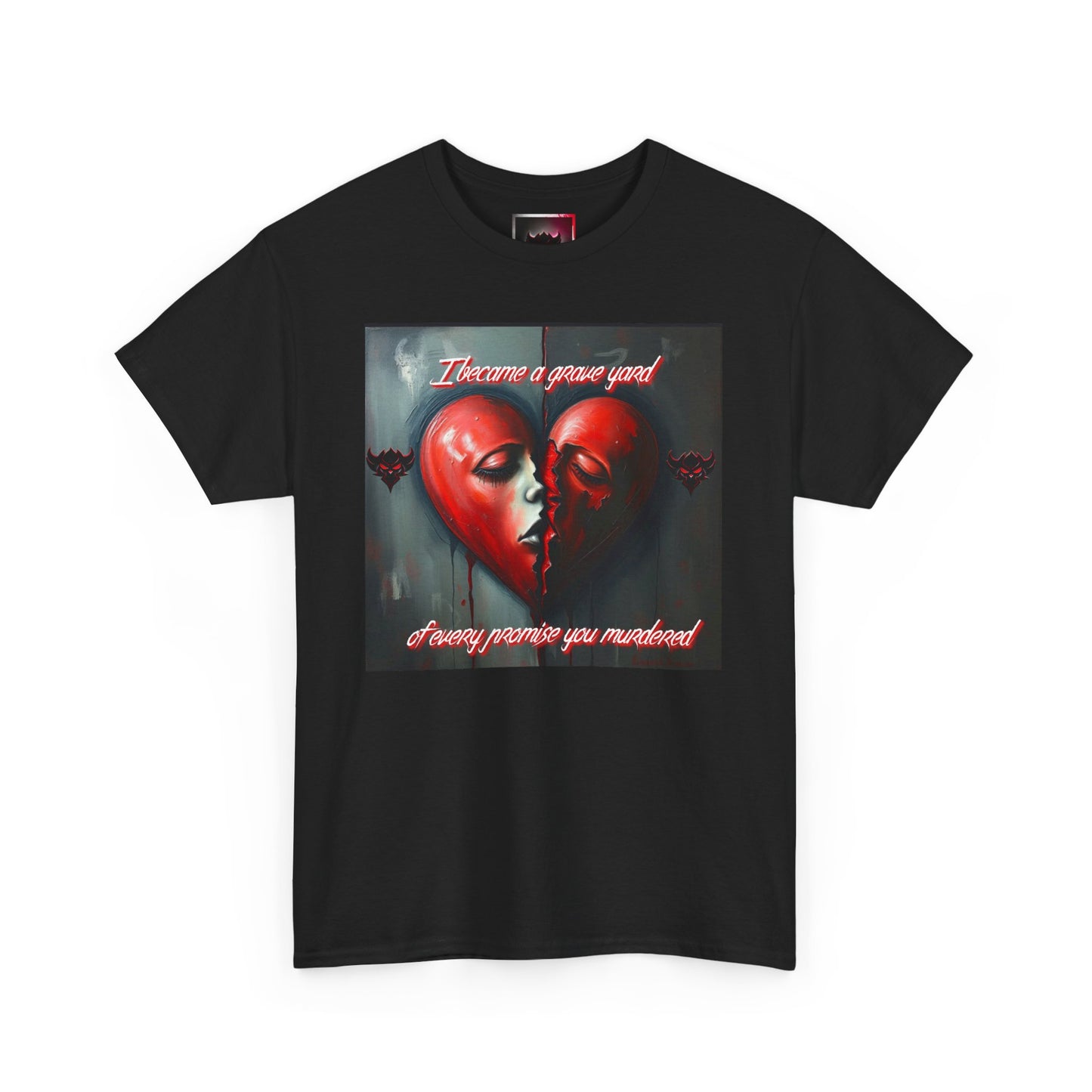 Heartbreak Unisex Heavy Cotton Tee - "I Became a Graveyard to Every Promise You Murdered" Graphic T-Shirt
