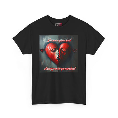 Heartbreak Unisex Heavy Cotton Tee - "I Became a Graveyard to Every Promise You Murdered" Graphic T-Shirt