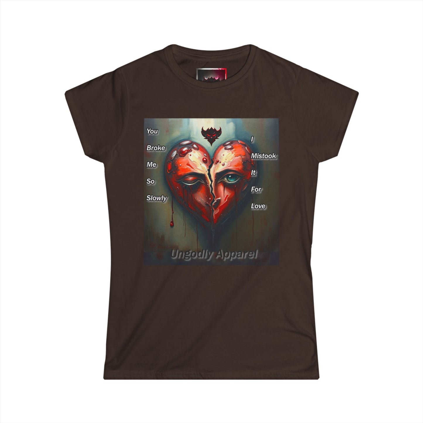 Heartbreak Art Women's Softstyle Tee - "You Broke Me So Slowly, I Mistook it for Love" Design