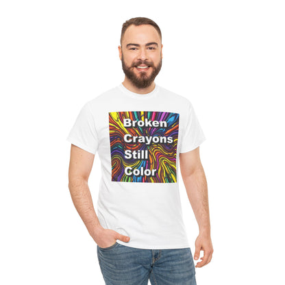 Inspirational Unisex Heavy Cotton Tee - 'Broken Crayons Still Color'