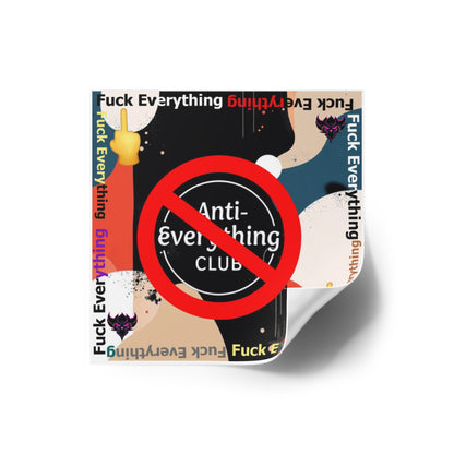 Square Sticker — “Anti-Everything Club" Graphic