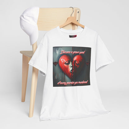 Heartbreak Unisex Heavy Cotton Tee - "I Became a Graveyard to Every Promise You Murdered" Graphic T-Shirt