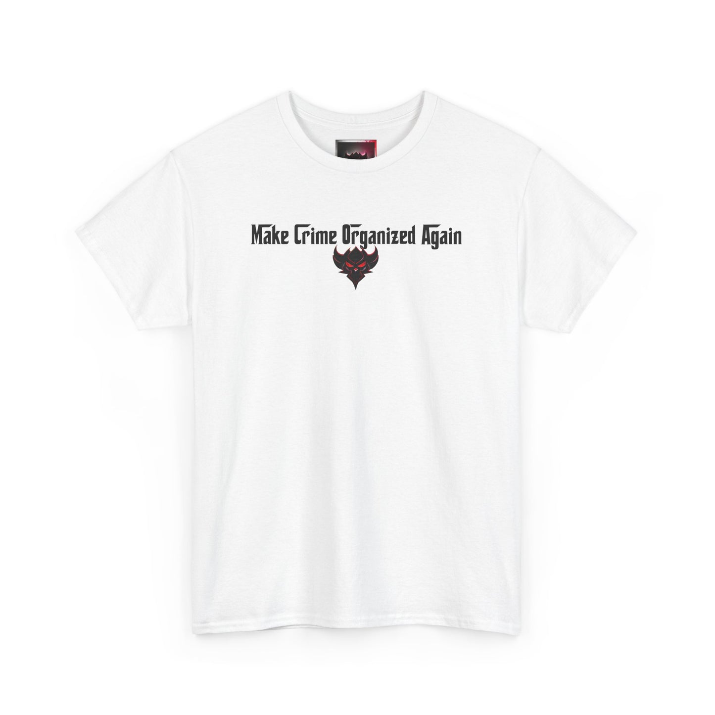 Unisex Heavy Cotton Tee - "Make Crime Organized Again" Shirt, Casual T-Shirt, Trendy Graphic Tee, Gift for Crime Lovers, Statement Apparel