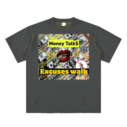 Money Talks, Excuses Walk; Hand-frayed Reversible T-shirt