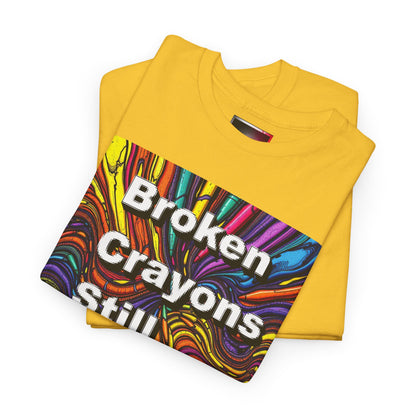 Inspirational Unisex Heavy Cotton Tee - 'Broken Crayons Still Color'