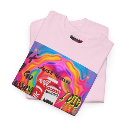 Vibrant Unisex Heavy Cotton Tee - 'If I Go missing, Just Know, I Did It On Purpose' Design