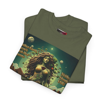 "Mother Earth Doesn't Rush her Reasons, Neither Should You"  Unisex Heavy Cotton Tee - Eco-Inspired Graphic T-Shirt