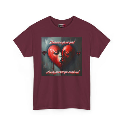 Heartbreak Unisex Heavy Cotton Tee - "I Became a Graveyard to Every Promise You Murdered" Graphic T-Shirt
