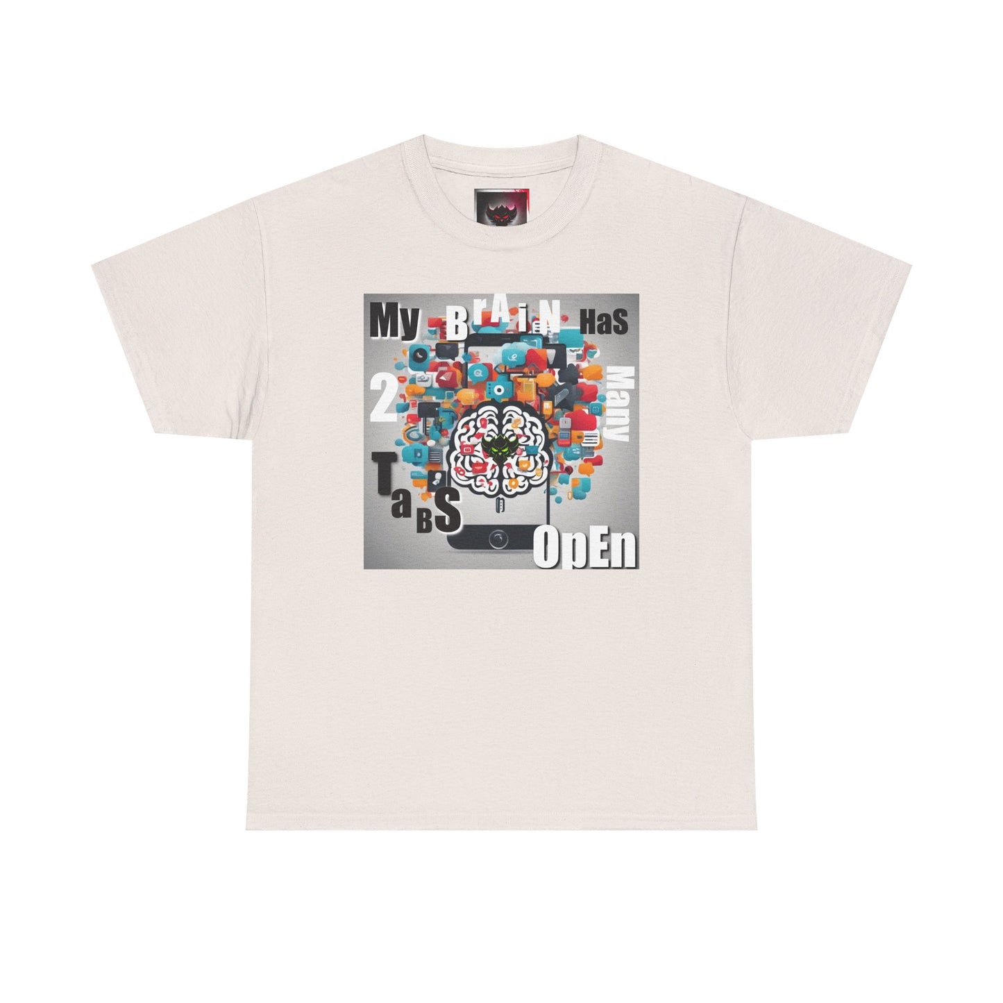 "My Brain Has 2 Many Tabs Open" Unisex Heavy Cotton Tee - Fun and Casual Graphic Shirt