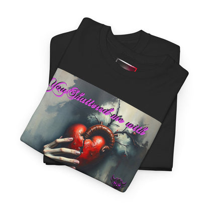 "You Shattered Me with Hands I Once I Held" Heartfelt Unisex Heavy Cotton Tee - Perfect for Valentine's Day & Everyday Wear