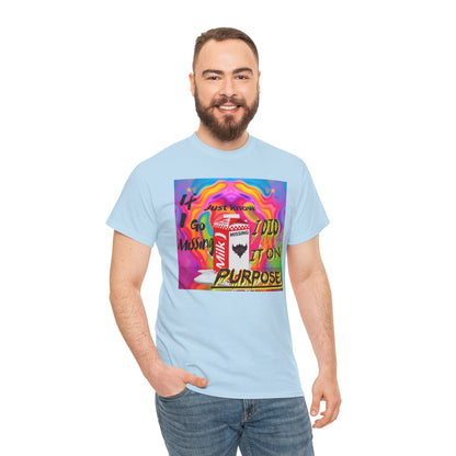 Vibrant Unisex Heavy Cotton Tee - 'If I Go missing, Just Know, I Did It On Purpose' Design