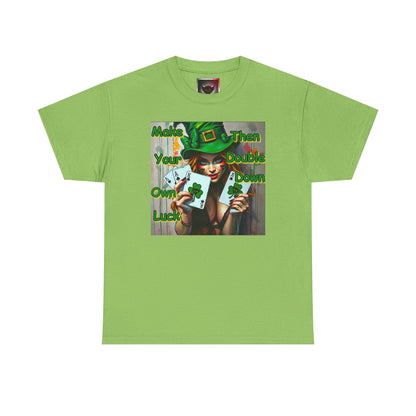 St. Patrick's Day Unisex Heavy Cotton Tee - "Make Your Own Luck Then Double Down" Fun Graphic Tee