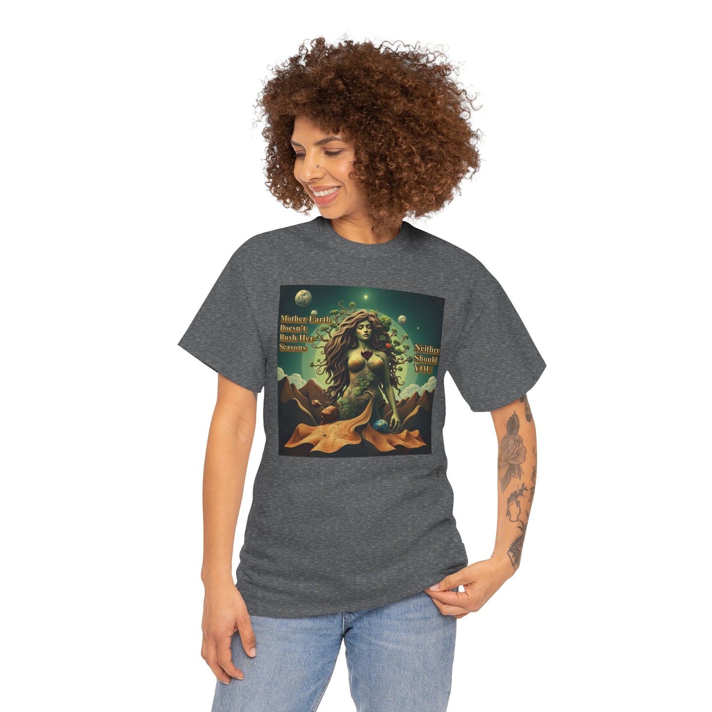"Mother Earth Doesn't Rush her Reasons, Neither Should You"  Unisex Heavy Cotton Tee - Eco-Inspired Graphic T-Shirt