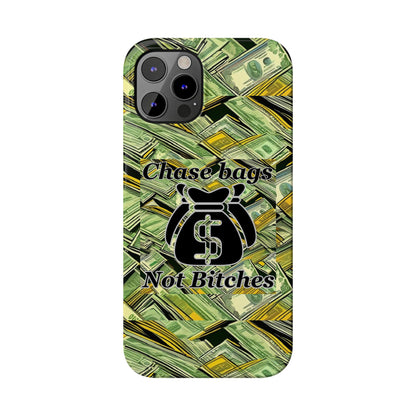 Chase Bags, Not Bitches-Phone Case