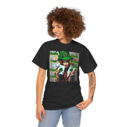 St. Patrick's Day Unisex Heavy Cotton Tee - "Make Your Own Luck Then Double Down" Fun Graphic Tee