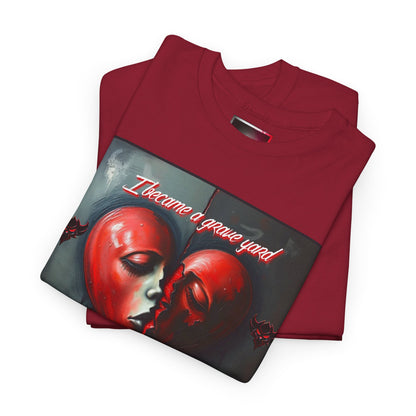 Heartbreak Unisex Heavy Cotton Tee - "I Became a Graveyard to Every Promise You Murdered" Graphic T-Shirt