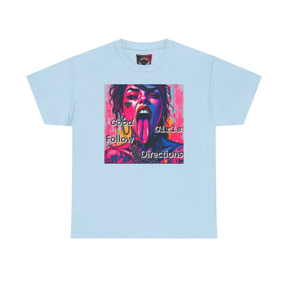 "Good Girls Follow Directions" Unisex Heavy Cotton Tee