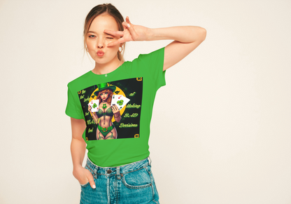 St. Patrick's Day Women's Tee - "I'm Not Lucky, Just Really Good at Making Bad Decisions"