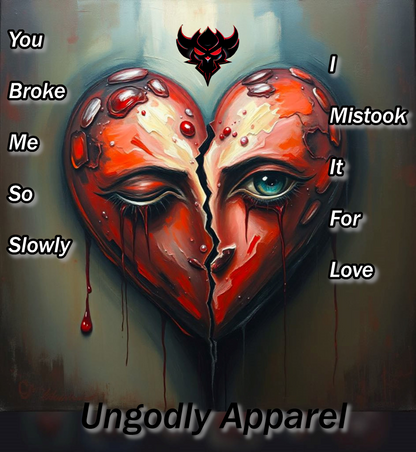 Heartbreak Art Women's Softstyle Tee - "You Broke Me So Slowly, I Mistook it for Love" Design