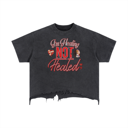 "I'm Healing Not Healed" Vintage Wash Boxy Distressed Hem T-Shirt