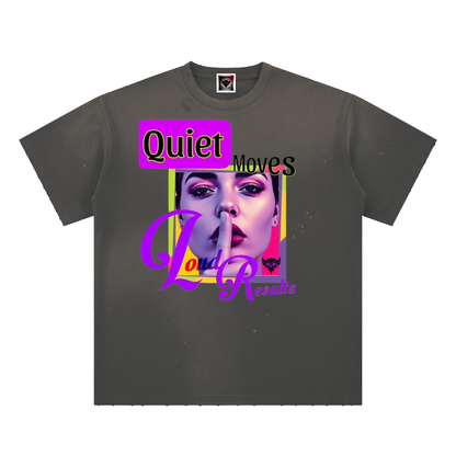 "Quiet Moves, Loud Results" Hand-Frayed Sunfade Paint Splatter T-Shirt