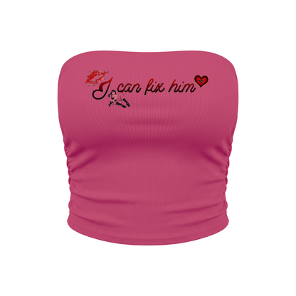 "I Can Fix Him" Women’s Ruched Cropped Yoga Tube Top