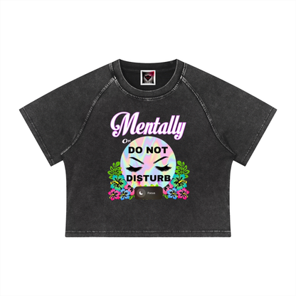"Mentally on Do Not Disturb" Women's Mineral Wash Raglan Crop T-Shirt